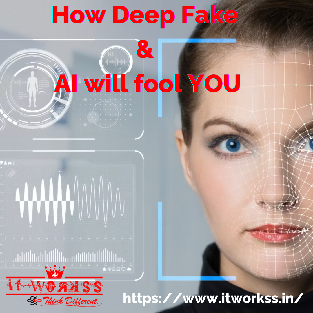 4 ways How Deep Fake & AI will fool YOU